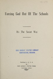 Cover of: Forcing God out of the schools: it's the Soviet way