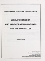 Wildlife corridor and habitat patch guidelines for the Bow Valley by Alberta. Alberta Environmental Protection
