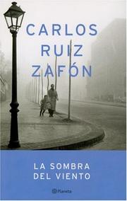 Cover of: La Sombra Del Viento/ the Shadow of the Wind (Autores Espa~noles E Iberoamericanos) by Carlos Ruiz Zafón