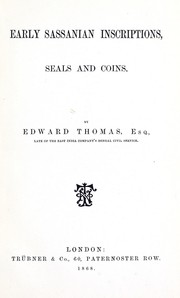 Early Sassanian inscriptions, seals and coins by Thomas, Edward