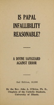 Cover of: Is papal infallibility reasonable?: A divine safeguard against error