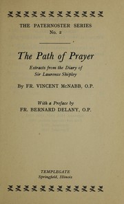 Cover of: The path of prayer: extracts from the Diary of Sir Laurence Shipley