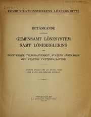 Cover of: Beta nkande anga ende gemensamt lo nesystem samt lo nereglering fo r postverket: telegrafverket, statens ja rnva gar och statens vattenfallsverk avgivet enligt det av Kungl. Maj: t den 28 juni 1918 la mnade uppdrag