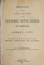 Cover of: Sketch of the early history of the Reformed Dutch Church of Bergen, in Jersey City: compiled from the ancient church records, and deacon's account books of Bergen, Communipaw, and Hasymus