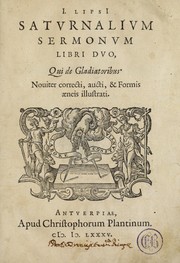 Cover of: I. LipsI Satvrnalivm sermonvm libri dvo, qui De gladiatoribus