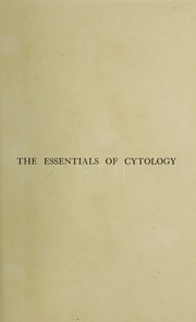 Cover of: The essentials of cytology: an introduction to the study of living matter by Walker Charles Edward