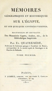 Cover of: Mémoires géographiques et historiques sur l'Égypte, et sur quelques voisines.: Recueillis et extraits des manuscrits coptes, arabes, etc., de la Bibliothèque impériale.