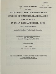 Cover of: NTP technical report on the toxicology and carcinogenesis studies of N-Methylolacrylamide (CAS no. 924-42-5) in F344/N rats and B6C3F1 mice (gavage studies)