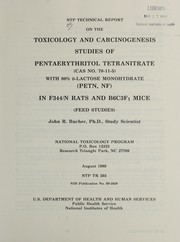 NTP technical report on the toxicology and carcinogenesis studies of Pentaerythritol tetranitrate (CAS no. 78-11-5) with 80% D-Lactose monohydrate (PETN, NF) in F344 rats and B6C3F1 mice (feed studies) by John R. Bucher