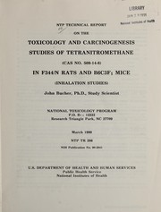 Cover of: NTP technical report on the toxicology and carcinogenesis studies of tetranitromethane (CAS no. 509-14-8) in F344/N rats and B6C3F1 mice (inhalation  studies)