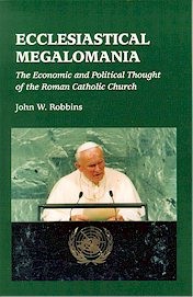Ecclesiastical megalomania by John W. Robbins