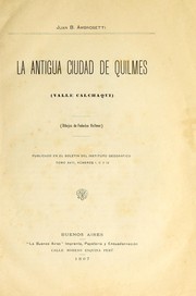 Cover of: La antigua ciudad de Quilmes (Valle Calchaque) by Juan B. Ambrosetti