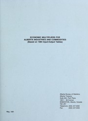 Cover of: Economic multipliers for Alberta industries and commodities: (based on 1984 input-output tables)