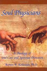 Cover of: Soul Physicians by Robert W., Ph.D. Kellemen