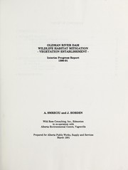 Cover of: Oldman River Dam wildlife habitat mitigation-vegetation establishment: interim progress report, 1990-91