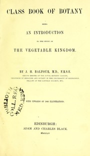 Cover of: Class book of botany : being an introduction to the study of the vegetable kingdom