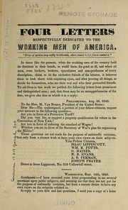 Cover of: Four letters respectfully dedicated to the working men of America.