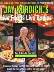 Cover of: Jay Kordich's Live Foods - Live Bodies