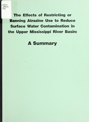 Cover of: The effects of restricting or banning atrazine use to reduce surface water contamination in the Upper Mississippi River Basin: a summary