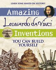 Cover of: Amazing Leonardo da Vinci Inventions You Can Build Yourself (Build It Yourself series) by Maxine Anderson