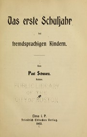 Das erste Schuljahr bei fremdsprachigen Kindern by Schwarz, Paul of Lissa