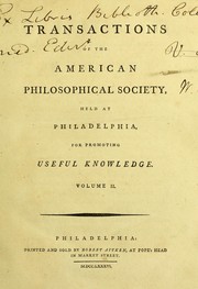 Cover of: Transactions of the American Philosophical Society, : Held at Philadelphia, for Promoting Useful Knowledge. Volume II by American Philosophical Society