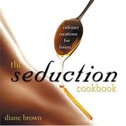 Cover of: The Seduction Cookbook