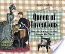 Cover of: Queen of inventions: How the sewing machine changed the world