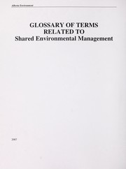 Cover of: Glossary of terms related to shared environmental management by Alberta. Alberta Environment, Alberta. Alberta Environment