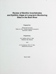 Cover of: Review of benthic invertebrates and epilithic algae at long-term monitoring sites in the Bow River | Karen Anita Saffran