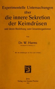 Cover of: Experimentelle Untersuchungen ©ơber die innere Sekretion der Keimdr©ơsen und deren Beziehung zum Gesamtorganismus