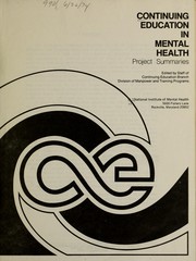 Cover of: Continuing education in mental health: project summaries. by United States. National Institute of Mental Health. Continuing Education Branch.