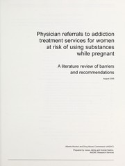 Cover of: Physician referrals to addiction treatment services for women at risk of using substances while pregnant: a literature review of barriers and recommendations