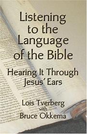 Cover of: Listening to the Language of the Bible by Lois Tverberg, Bruce Okkema