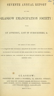 Cover of: Seventh annual report of the Glasgow Emancipation Society: with appendix, list of subscribers, &c