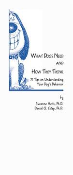 Cover of: What Dogs Need and How They Think
