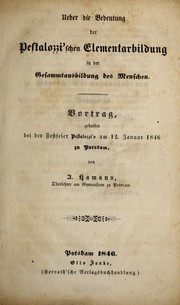Cover of: Ueber die bedeutung der Pestalozzi'schen elementarbildung in der gesammtausbildung des menschen by Albert Hamann