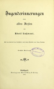Cover of: Jugenderinnerungen eines alten Arztes : Mit dem Portr©Þt des Verfassers nach einem Gem©Þlde von Franz Lenbach by Adolf Kussmaul