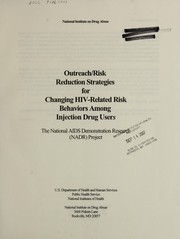 Cover of: Outreach risk reduction strategies for changing HIV-related risk behaviors among injection drug users: the National AIDS Demonstration Research (NADR) Project.