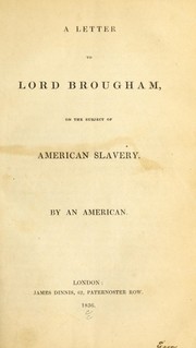 Cover of: A letter to Lord Brougham, on the subject of American slavery