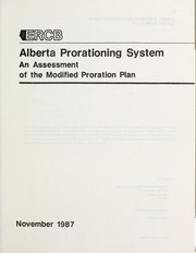 Cover of: Alberta Prorationing System: an assessment of the Modified Proration Plan