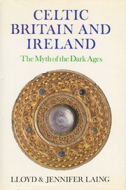Celtic Britain and Ireland, AD 200-800 by Lloyd Robert Laing, Jennifer Laing, Lloyd Laing