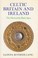 Cover of: Celtic Britain and Ireland, AD 200-800
