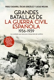 Cover of: Grandes batallas de la Guerra Civil Española : 1936-1939  by 