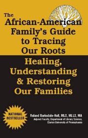 Cover of: The African-American family's guide to tracing our roots: healing, understanding & restoring our families