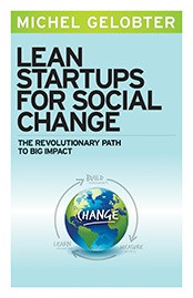 Lean Startups for Social Change by Michel Gelobter