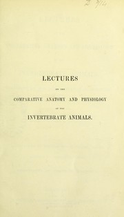 Cover of: Lectures on the comparative anatomy and physiology of the vertebrate animals : delivered at the Royal College of Surgeons of England, in 1844 and 1846 ... Part 1. Fishes by Richard Owen
