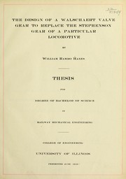 The design of a Walschaert valve gear to replace the Stephenson gear of a particular locomotive by William Rambo Hanes