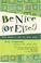 Cover of: Be Nice (Or Else!)