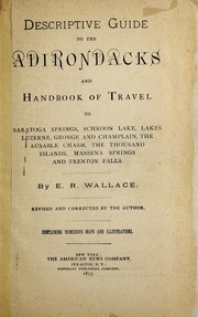 Cover of: Descriptive guide to the Adirondacks and handbook of travel to Saratoga Springs, Schroon Lake, lakes Luzerne, George and Champlain, the Ausable Chasm, the Thousand Islands, Massena Springs and Trenton Falls